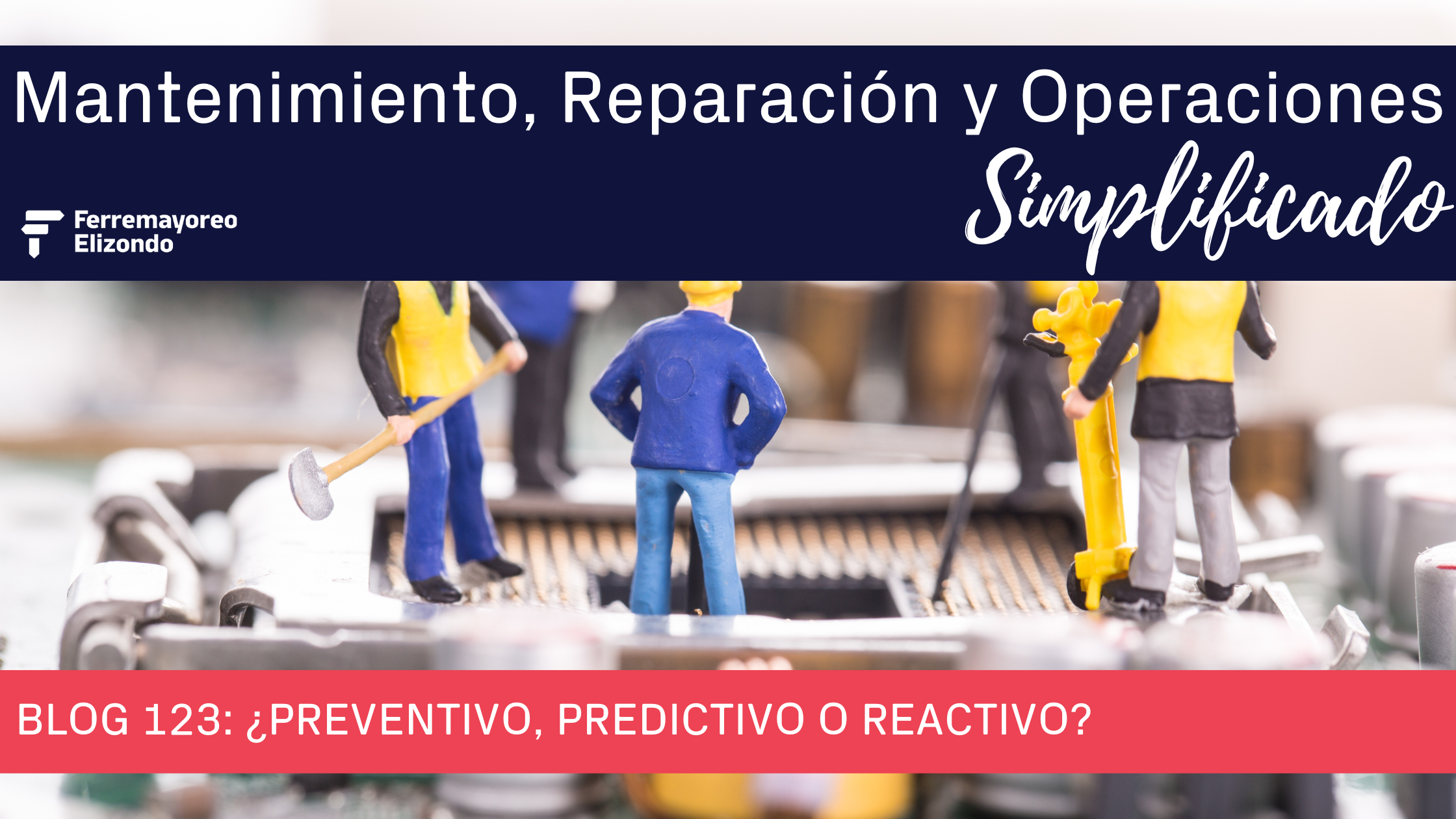 Mantenimiento Industrial: Preventivo, Predictivo O Reactivo